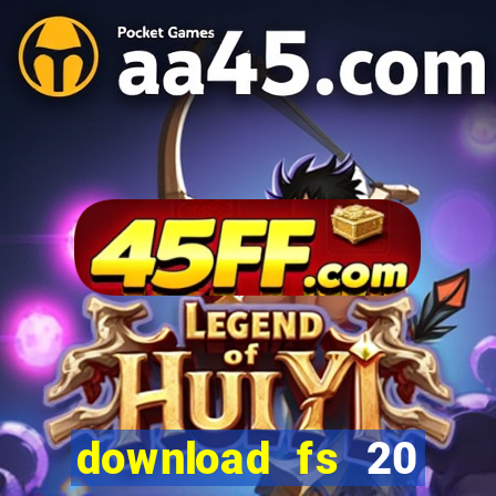 download fs 20 dinheiro infinito